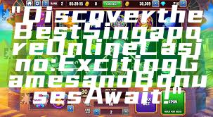 "Discover the Best Singapore Online Casino: Exciting Games and Bonuses Await!"